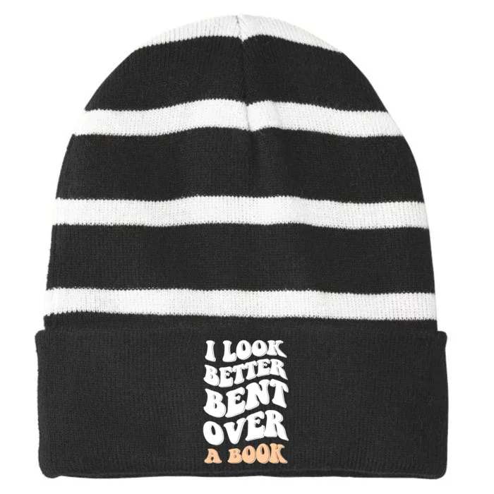 I Look Better Bent Over A Book Funny Saying Groovy Quote Striped Beanie with Solid Band