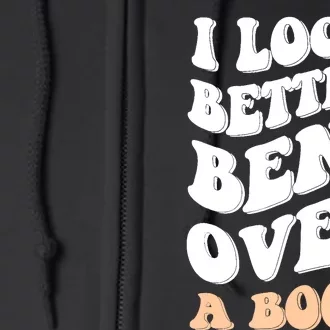 I Look Better Bent Over A Book Funny Saying Groovy Quote Full Zip Hoodie