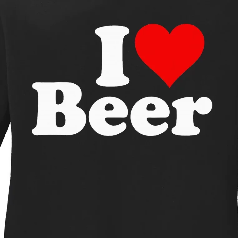 I Love Beer I Heart Beer Ladies Long Sleeve Shirt