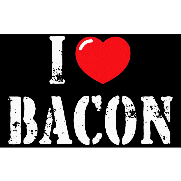 I Love Bacon For Bacon Lover Bumper Sticker