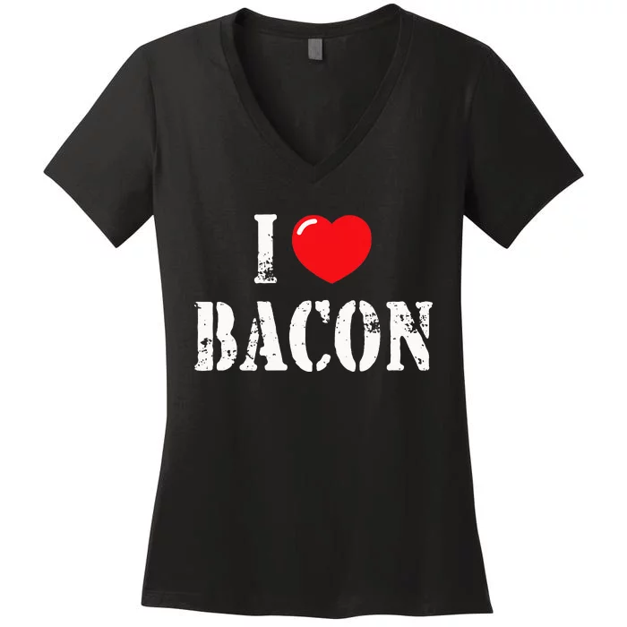 I Love Bacon For Bacon Lover Women's V-Neck T-Shirt