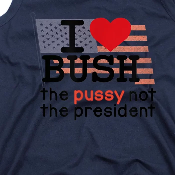 I LOVE BUSH Tank Top