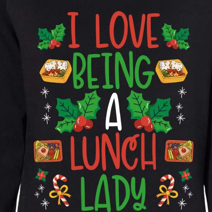 I Love Being A Lunch Lady Funny Gift Xmas Snow Cafeteria Lady Gift Womens California Wash Sweatshirt