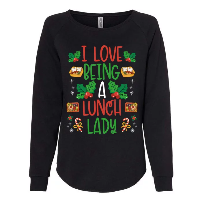 I Love Being A Lunch Lady Funny Gift Xmas Snow Cafeteria Lady Gift Womens California Wash Sweatshirt