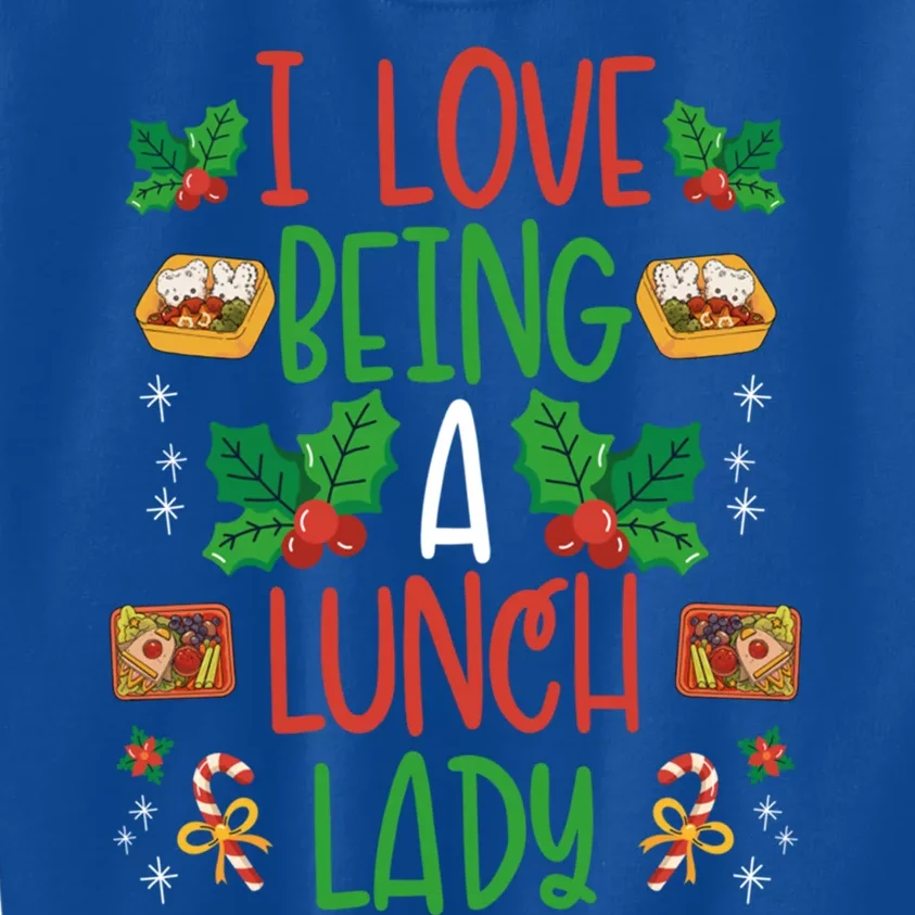 I Love Being A Lunch Lady Funny Gift Xmas Snow Cafeteria Lady Gift Kids Sweatshirt