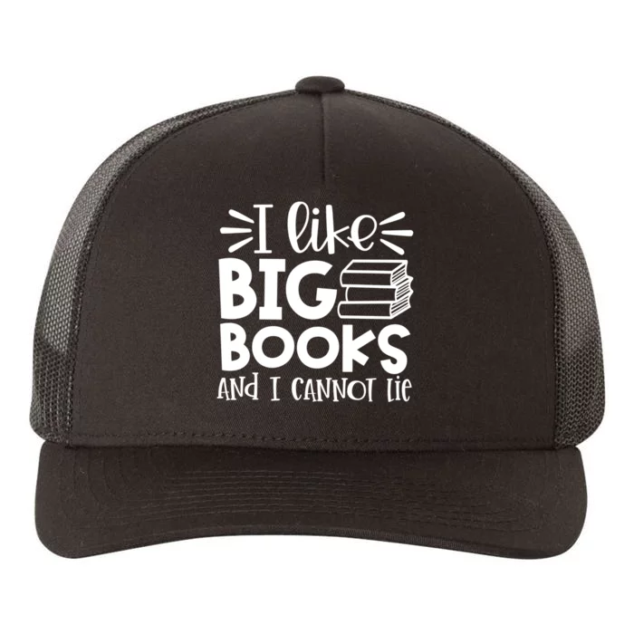 I Like Big Books And I Cannot Lie Book Nerd School Librarian Gift Yupoong Adult 5-Panel Trucker Hat