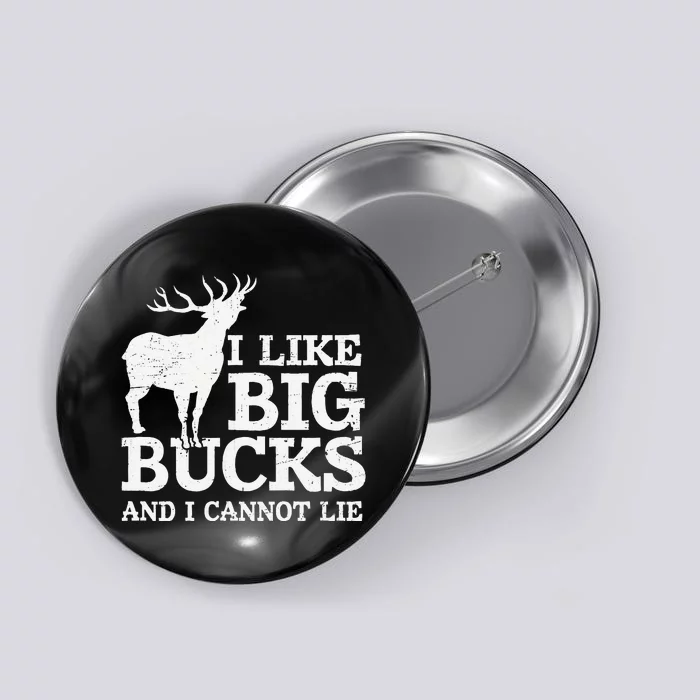 I Like Big Bucks And I Cannot Lie Deer Hunting Button