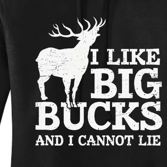 I Like Big Bucks And I Cannot Lie Deer Hunting Women's Pullover Hoodie