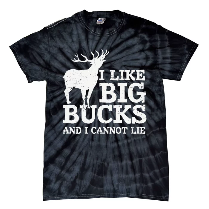 I Like Big Bucks And I Cannot Lie Deer Hunting Tie-Dye T-Shirt