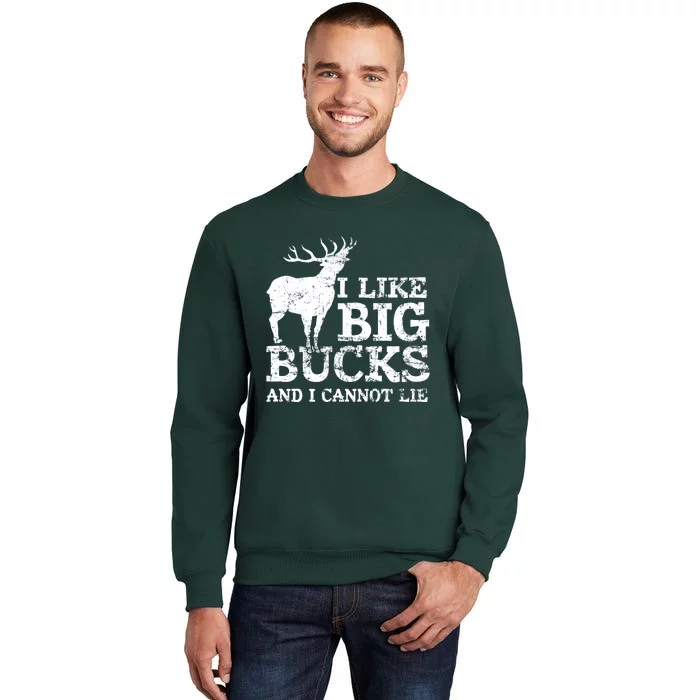 I Like Big Bucks And I Cannot Lie Deer Hunting Sweatshirt