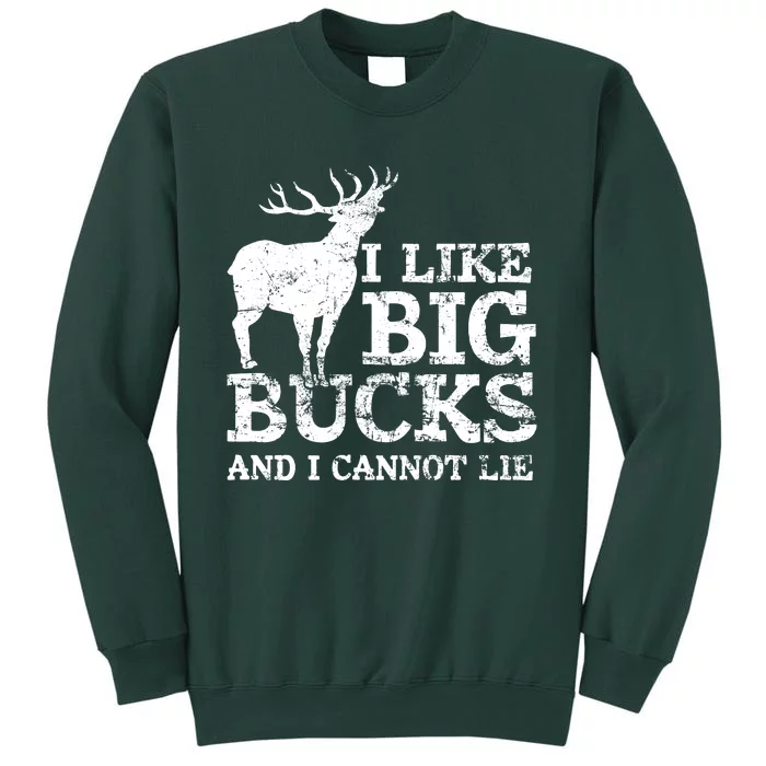 I Like Big Bucks And I Cannot Lie Deer Hunting Sweatshirt