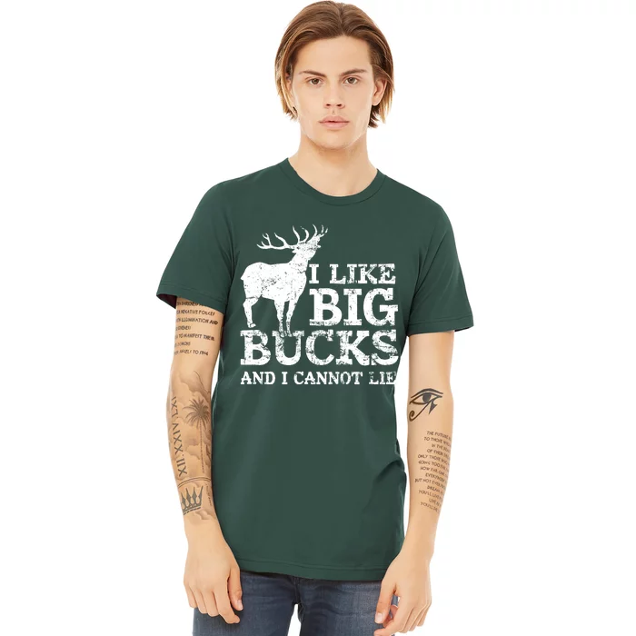 I Like Big Bucks And I Cannot Lie Deer Hunting Premium T-Shirt