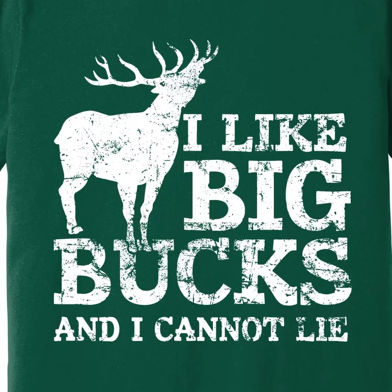 I Like Big Bucks And I Cannot Lie Deer Hunting Premium T-Shirt