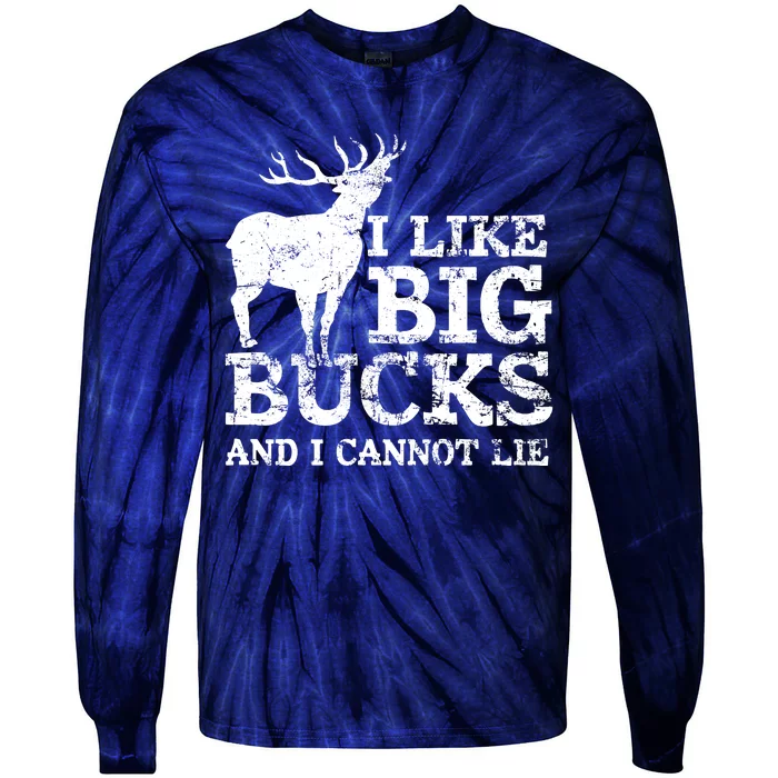 I Like Big Bucks And I Cannot Lie Deer Hunting Tie-Dye Long Sleeve Shirt