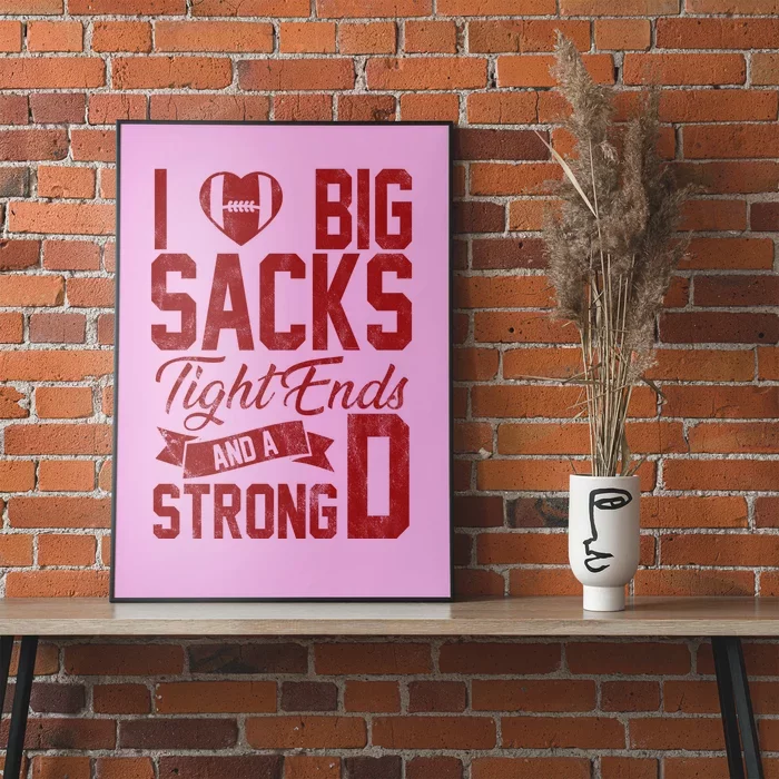 I Love Big Sacks Tight End And A Strong D Funny Sport Poster