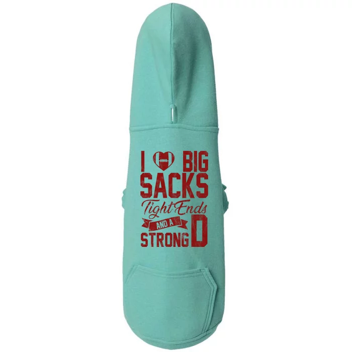 I Love Big Sacks Tight End And A Strong D Funny Sport Doggie 3-End Fleece Hoodie