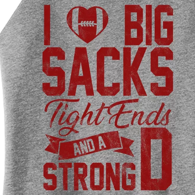 I Love Big Sacks Tight End And A Strong D Funny Sport Women’s Perfect Tri Rocker Tank