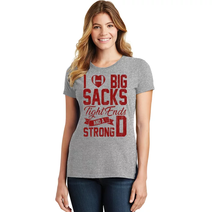 I Love Big Sacks Tight End And A Strong D Funny Sport Women's T-Shirt