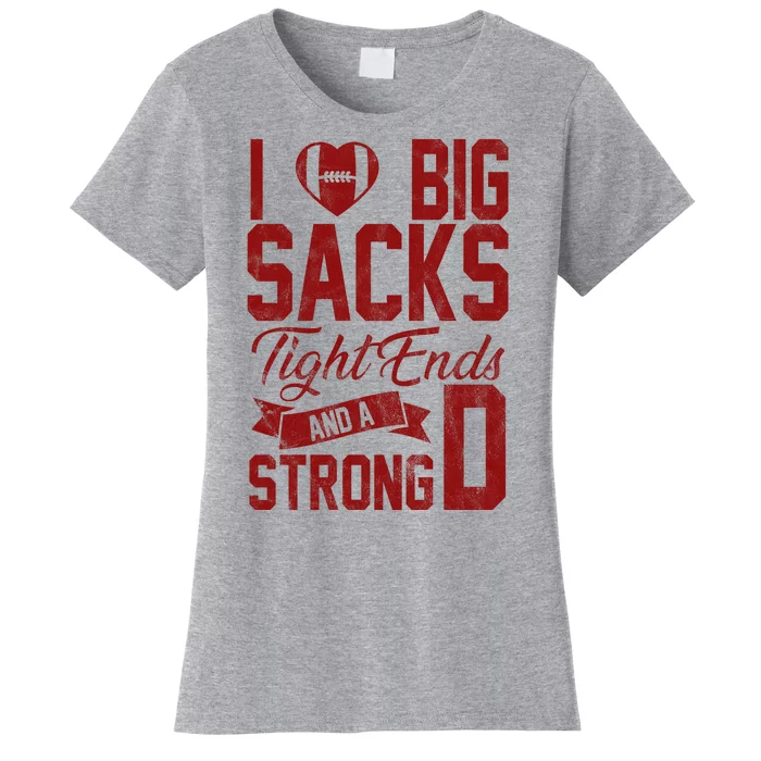 I Love Big Sacks Tight End And A Strong D Funny Sport Women's T-Shirt