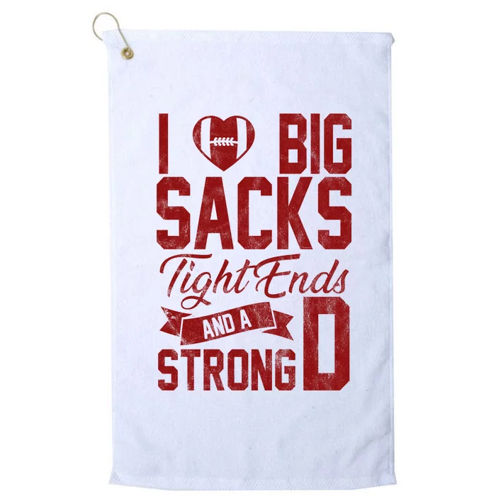 I Love Big Sacks Tight End And A Strong D Funny Sport Platinum Collection Golf Towel