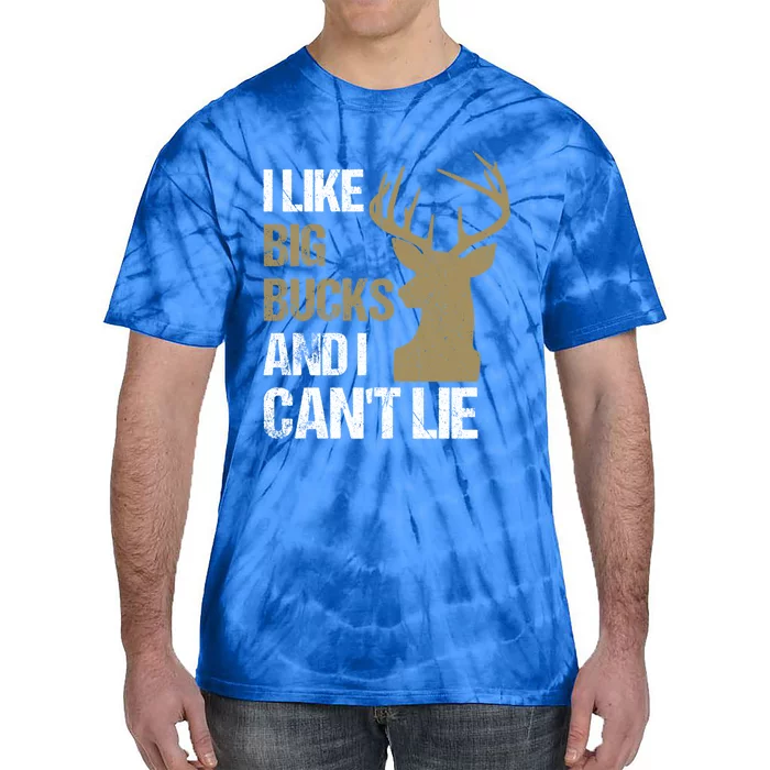 I Like Big Bucks And I Cannot Lie Funny Deer Hunting Father Great Gift Tie-Dye T-Shirt