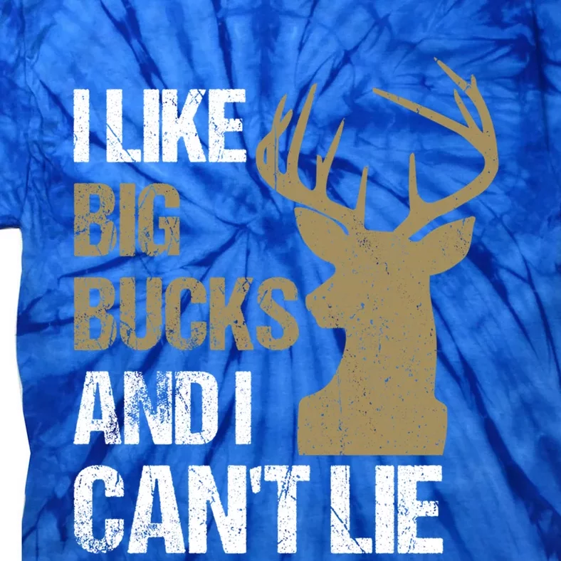 I Like Big Bucks And I Cannot Lie Funny Deer Hunting Father Great Gift Tie-Dye T-Shirt