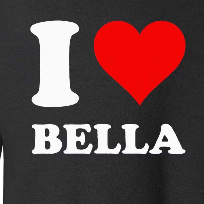 I Love Bella Toddler Sweatshirt