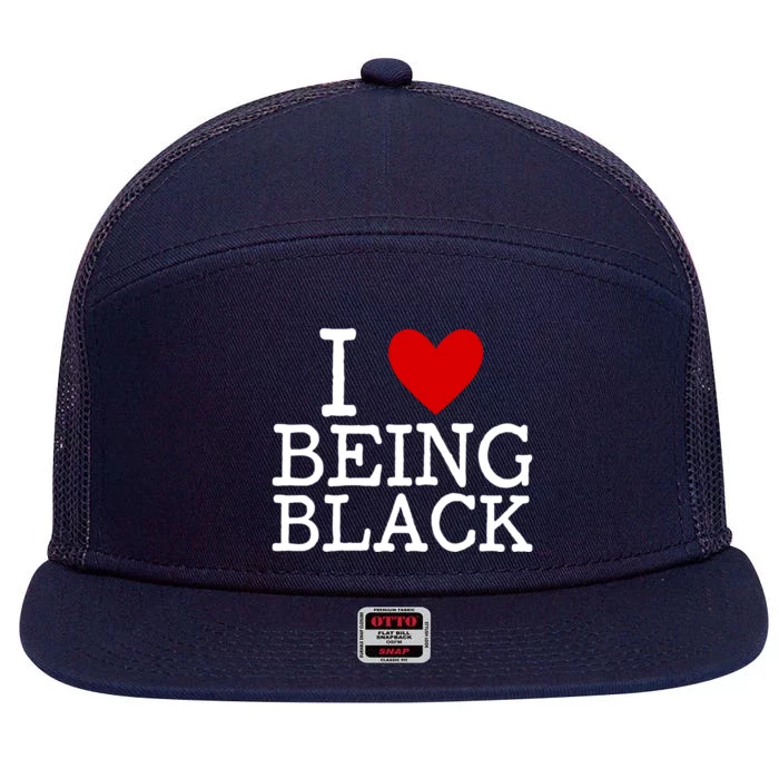 I Love Being Black Bhm Black History Month Melanin Pride Gift 7 Panel Mesh Trucker Snapback Hat