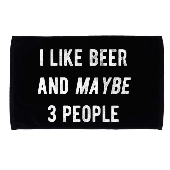 I Like Beer And Maybe 3 People Microfiber Hand Towel