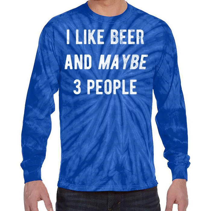 I Like Beer And Maybe 3 People Tie-Dye Long Sleeve Shirt