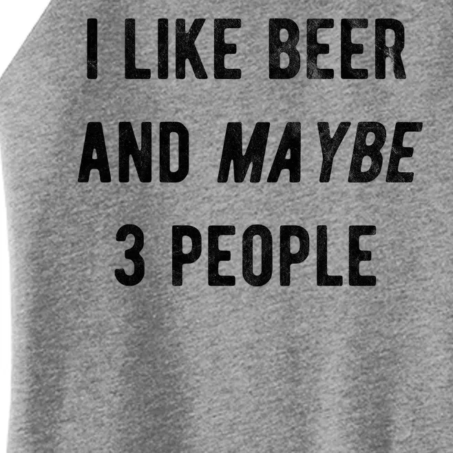 I Like Beer And Maybe 3 People Women’s Perfect Tri Rocker Tank