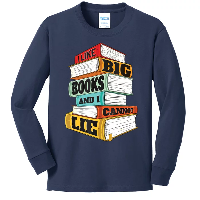 I Like Big Books And I Cannot Lie Librarian Book Reader Kids Long Sleeve Shirt