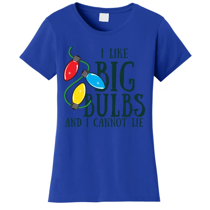 I Like Big Bulbs And I Cannot Lie Funny Christmas Gift Women's T-Shirt