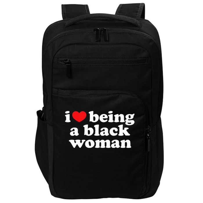 I Love Being Black Woman I Heart Being Black Woman Impact Tech Backpack