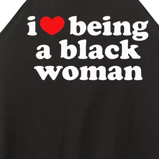 I Love Being Black Woman I Heart Being Black Woman Women’s Perfect Tri Rocker Tank