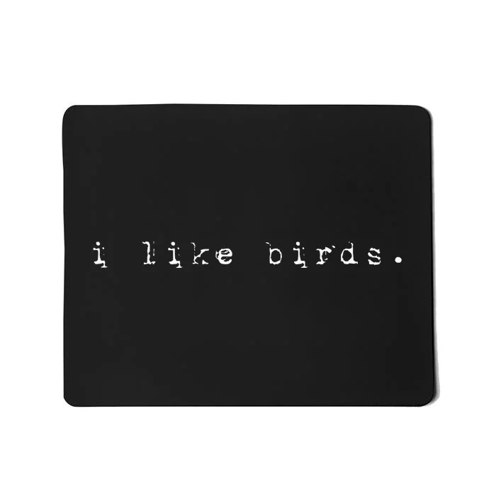 I Like Birds Nature Birding Watcher Watching Ornithology Mousepad