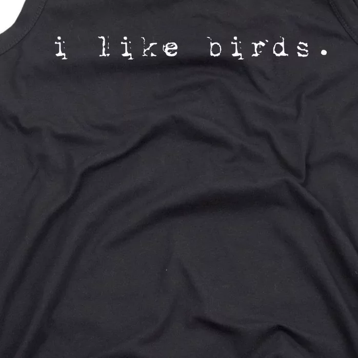 I Like Birds Nature Birding Watcher Watching Ornithology Tank Top