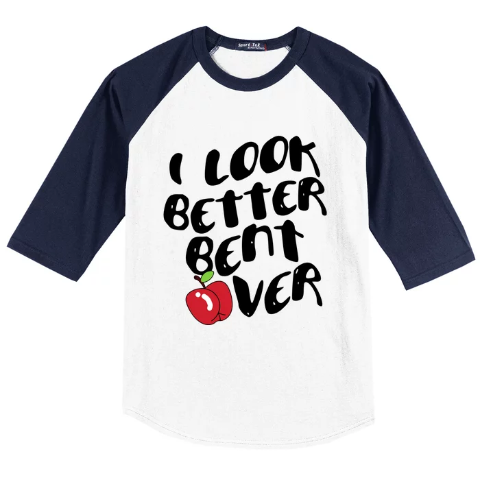 I Look Better Bent Over Funny Peach Baseball Sleeve Shirt