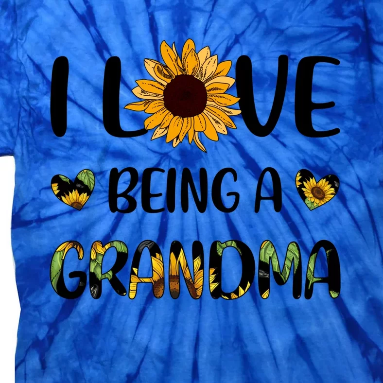 I Love Being A Grandma Sunflower Gift Tie-Dye T-Shirt