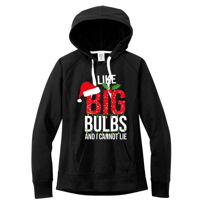 I Like Big Bulbs And Cannot Lie Christmas Light Decorator Gift Women's Fleece Hoodie