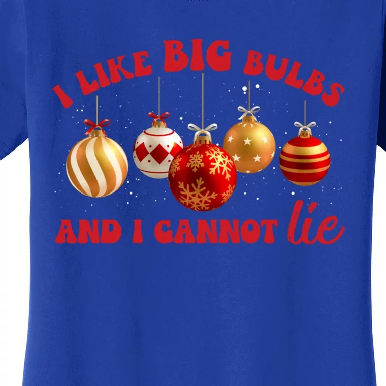 I Like Big Bulbs And I Cannot Lie Christmas Couple Matching Great Gift Women's T-Shirt