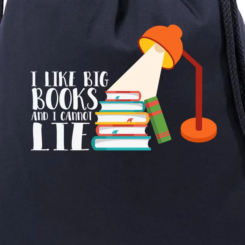 I Like Big Books And I Can't Lie Funny Book Lover Quote Reading Slogan Drawstring Bag