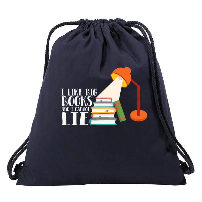 I Like Big Books And I Can't Lie Funny Book Lover Quote Reading Slogan Drawstring Bag