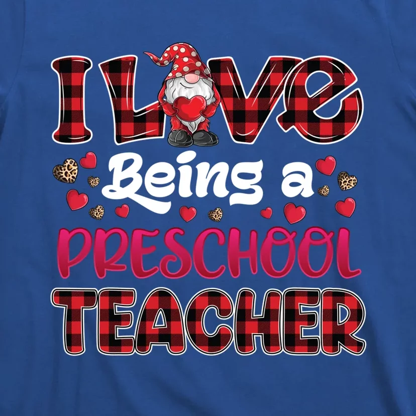 I Love Being Preschool Teacher Hearts Gnome Valentine's Day Gift T-Shirt