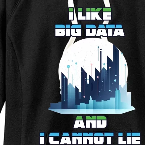 I Like Big Data And I Cannot Lie Cool Gift Women's Fleece Hoodie