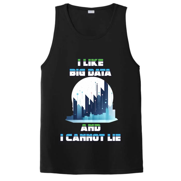 I Like Big Data And I Cannot Lie Cool Gift Performance Tank