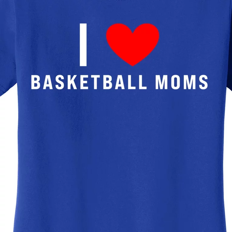 I Love Basketball Moms Funny Red Heart Gift Women's T-Shirt