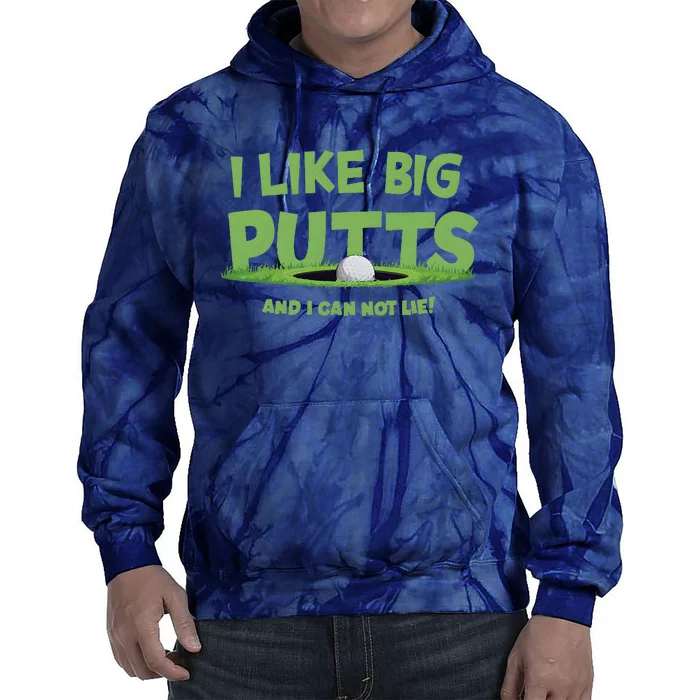 I Like Big Putts And I Cannot Lie Funny Golf Golfer Tie Dye Hoodie