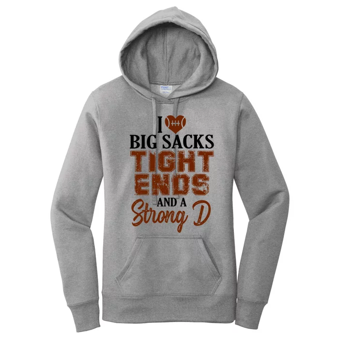 I Love Big Sacks Tight Ends And A Strong D Funny Football Women's Pullover Hoodie