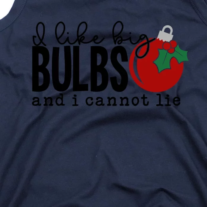 I Like Big Bulbs And I Cannot Lie Funny Christmas Cool Gift Tank Top